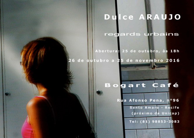 Convite: exposição “Regard Urbain”, de Dulce Araujo, no Bogart Café (Recife)